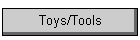 Toys/Tools